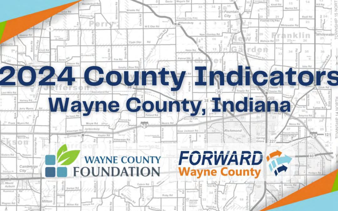 Wayne County Foundation and Forward Wayne County Release2024 County Indicator Report